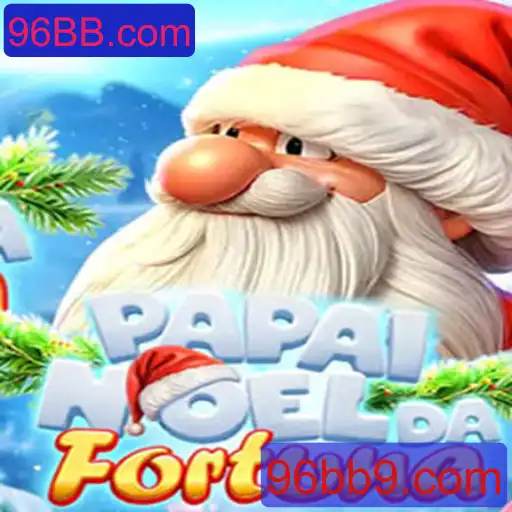PapaiNoeldaFortuna: Descubra a Magia e Fortuna com 96BB.com